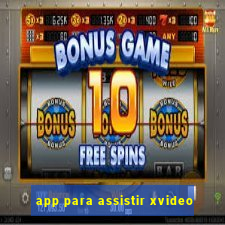 app para assistir xvideo